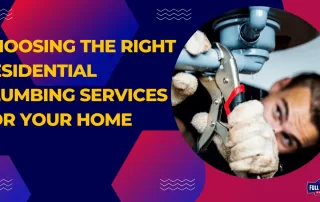 Choosing the Right Residential Plumbing Services for Your Home