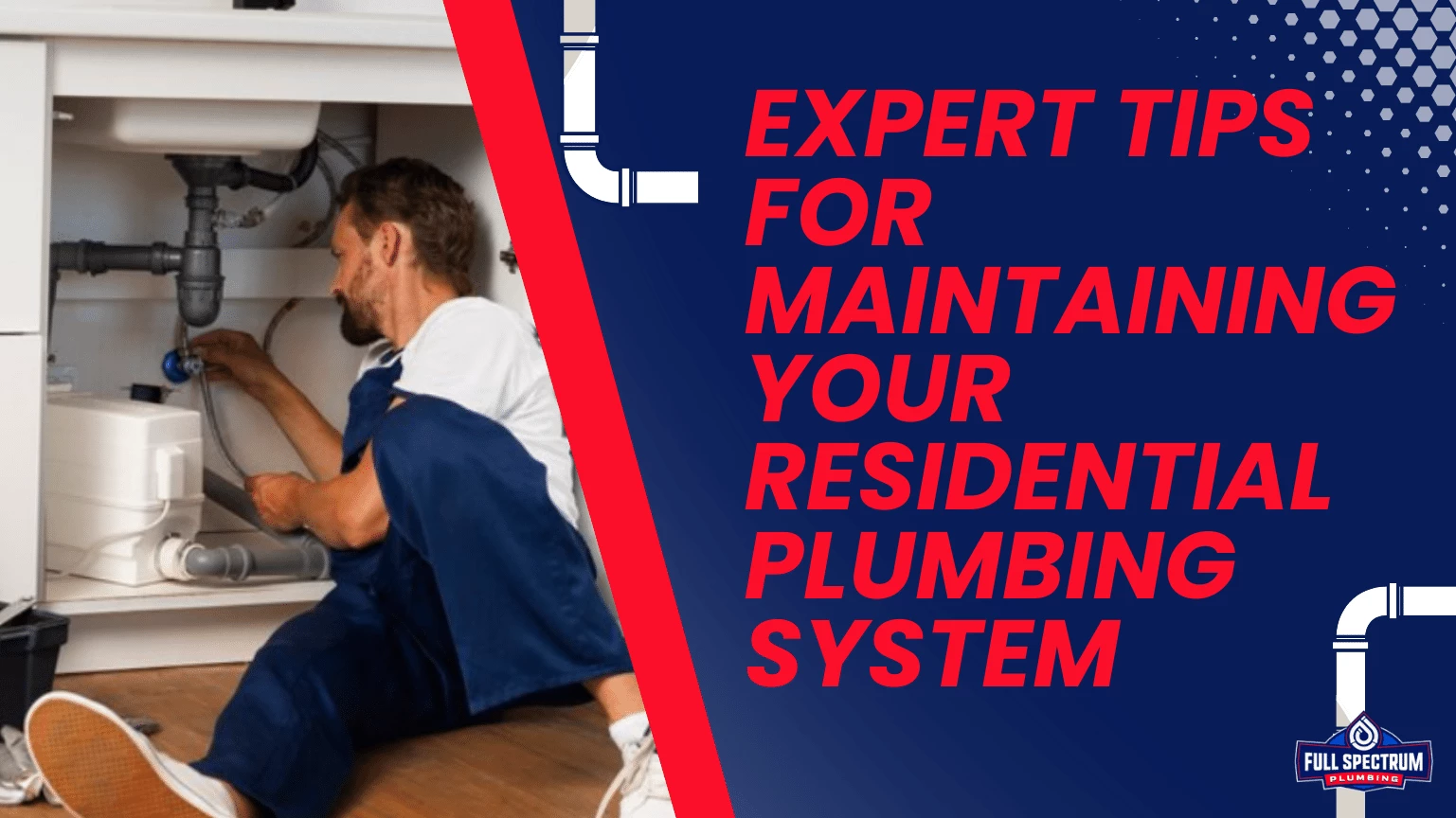 Expert Tips for Maintaining Your Residential Plumbing System