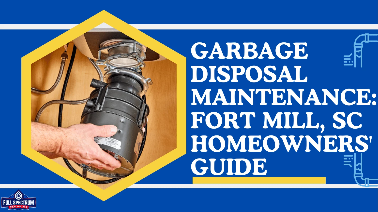Garbage Disposal Maintenance Fort Mill, SC Homeowners' Guide